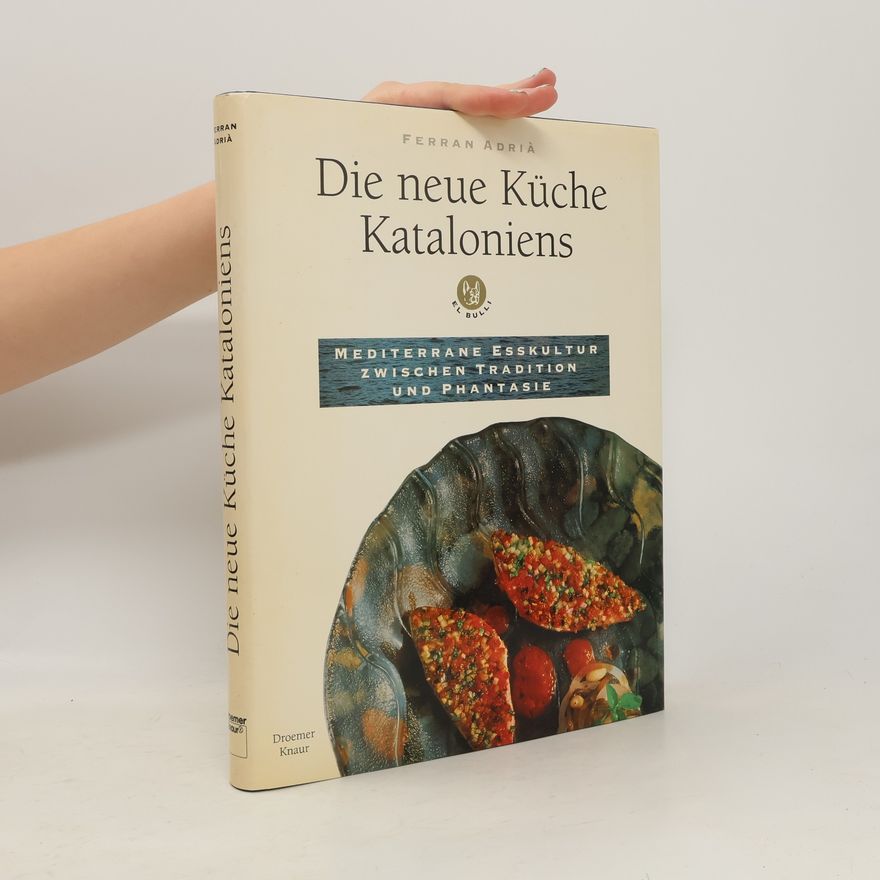 Ferran Adrià Die neue Küche Kataloniens: El Bulli