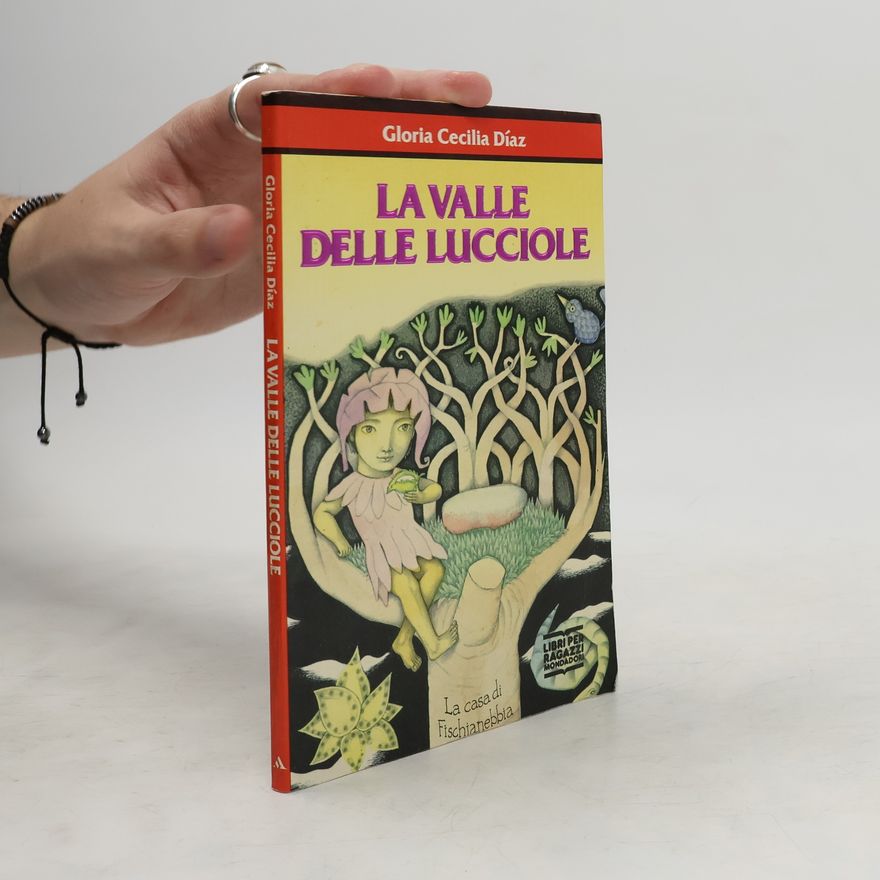 Gloria Cecilia Díaz La casa di Fischianebbia: La valle delle lucciole
