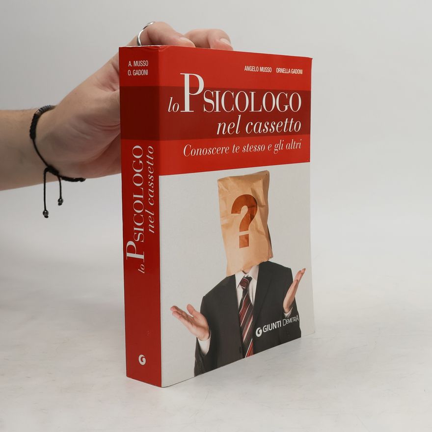 Ornella Gadoni  Lo psicologo nel cassetto. Conoscere te stesso e gli altri