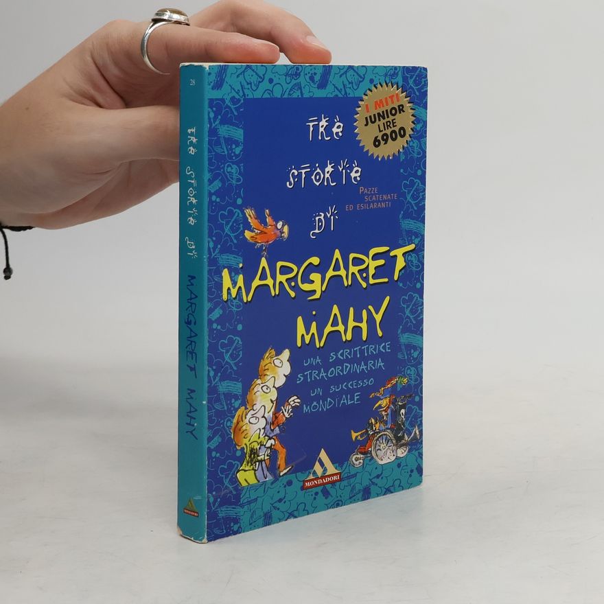 Margaret Mahy I Miti Junior - 28: Tre storie di Margaret Mahy