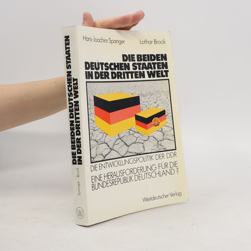 Hans Joachim Spanger Die beiden deutschen Staaten in der Dritten Welt