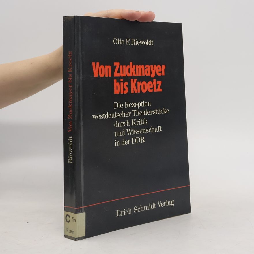 Otto F. Riewoldt Von Zuckmayer bis Kroetz