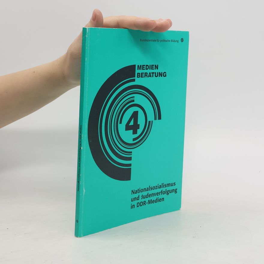 Various authors Medien Beratung - 4: Nationalsozialismus und Judenverfolgung in DDR-Medien