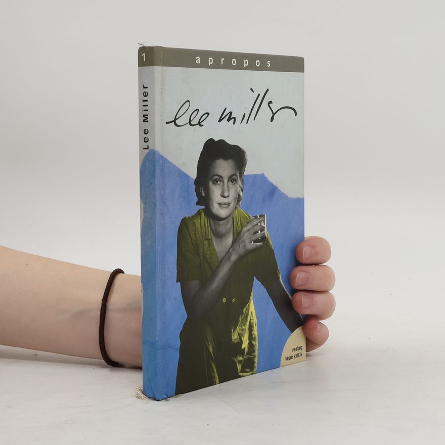 Lee Miller Apropos Lee Miller