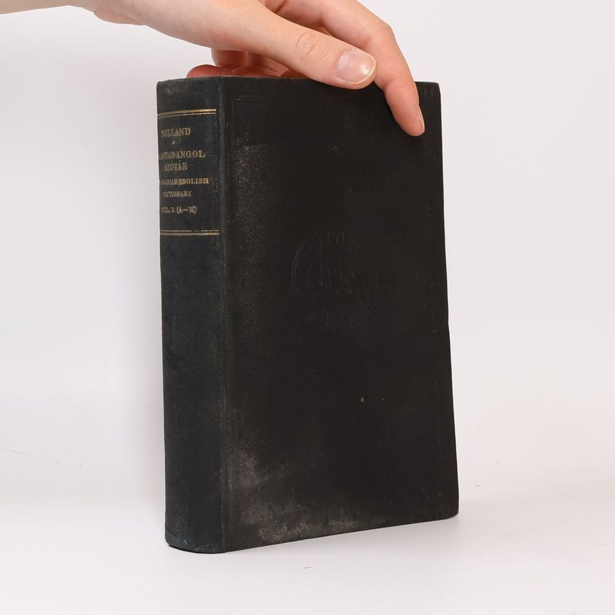 Yolland Arthur Battishill A Dictionary of the Hungarian and English Languages