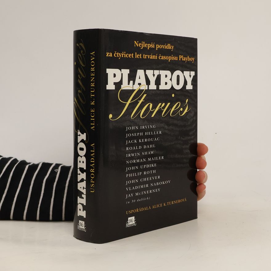 Alice K. Turner Playboy stories: Nejlepší povídky za čtyřicet let trvání časopisu Playboy