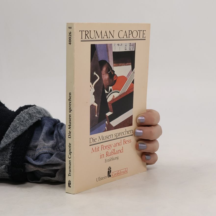 Truman Capote Die Musen sprechen. Mit Porgy and Bess in Rußland.