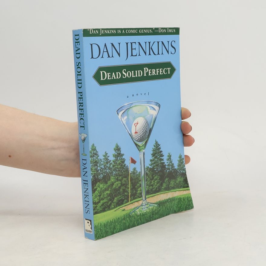 Dan Jenkins Dead Solid Perfect