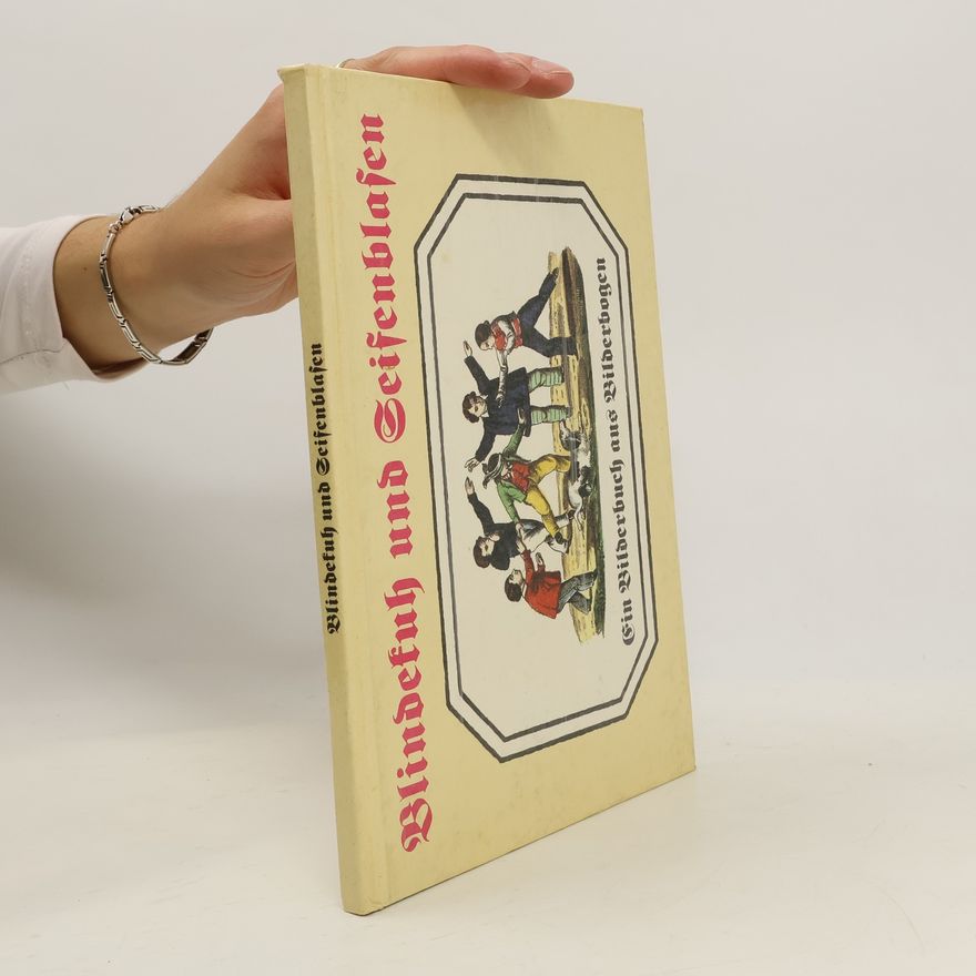 Autorenkollektiv Blindekuh und Seifenblasen. Ein Bilderbuch aus Bilderbogen
