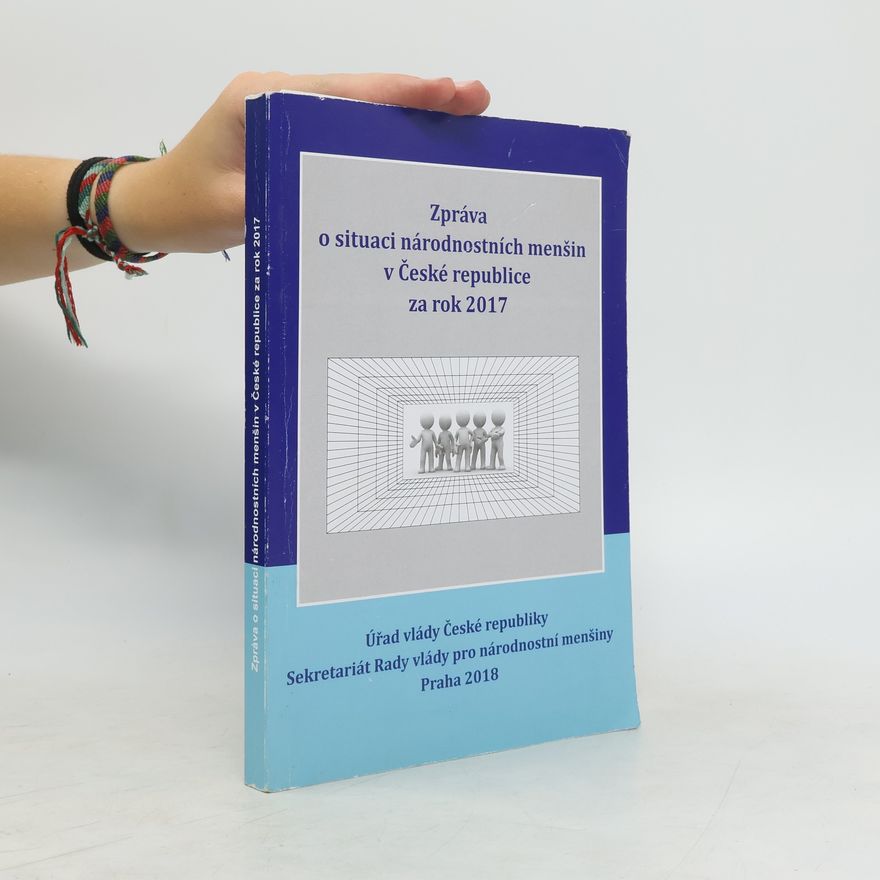 Various authors Zpráva o situaci národnostních menšin v České republice za rok 2017