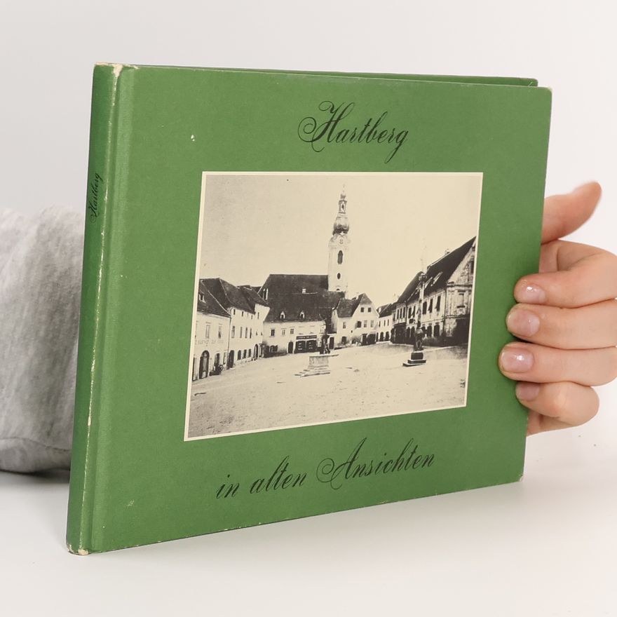 Autorenkollektiv Hartberg in alten Ansichten