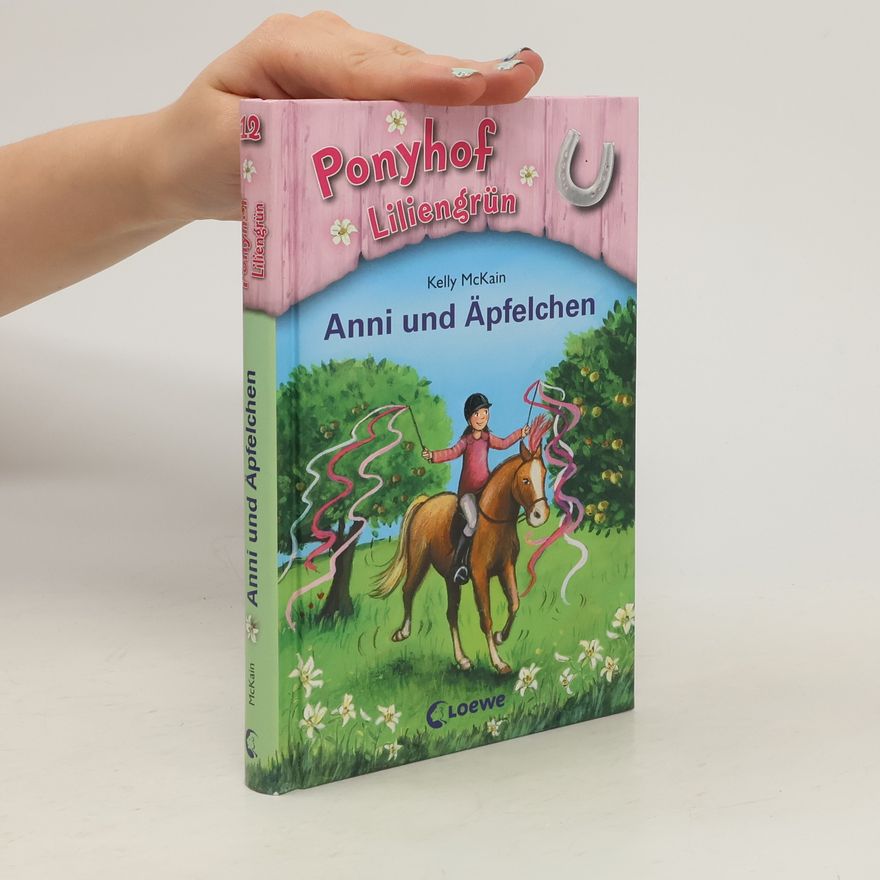 Kelly McKain Ponyhof Liliengrün: Anni und Äpfelchen