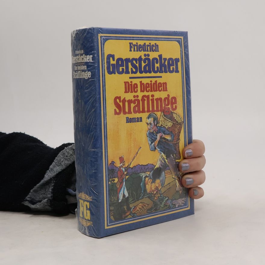 Friedrich Gerstäcker Die beiden Sträflinge