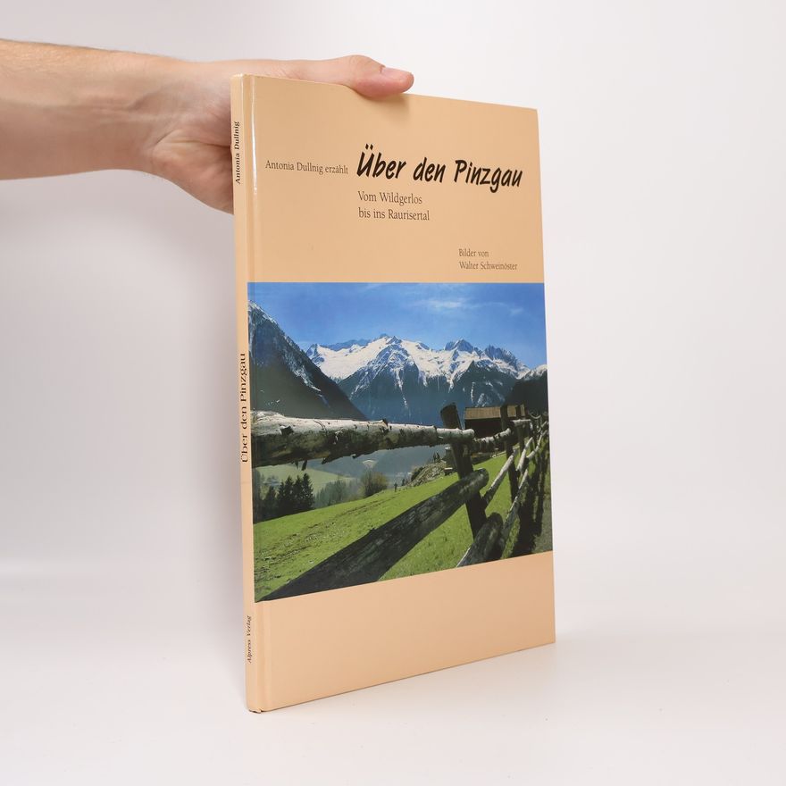Antonia Dullnig Über den Pinzgau