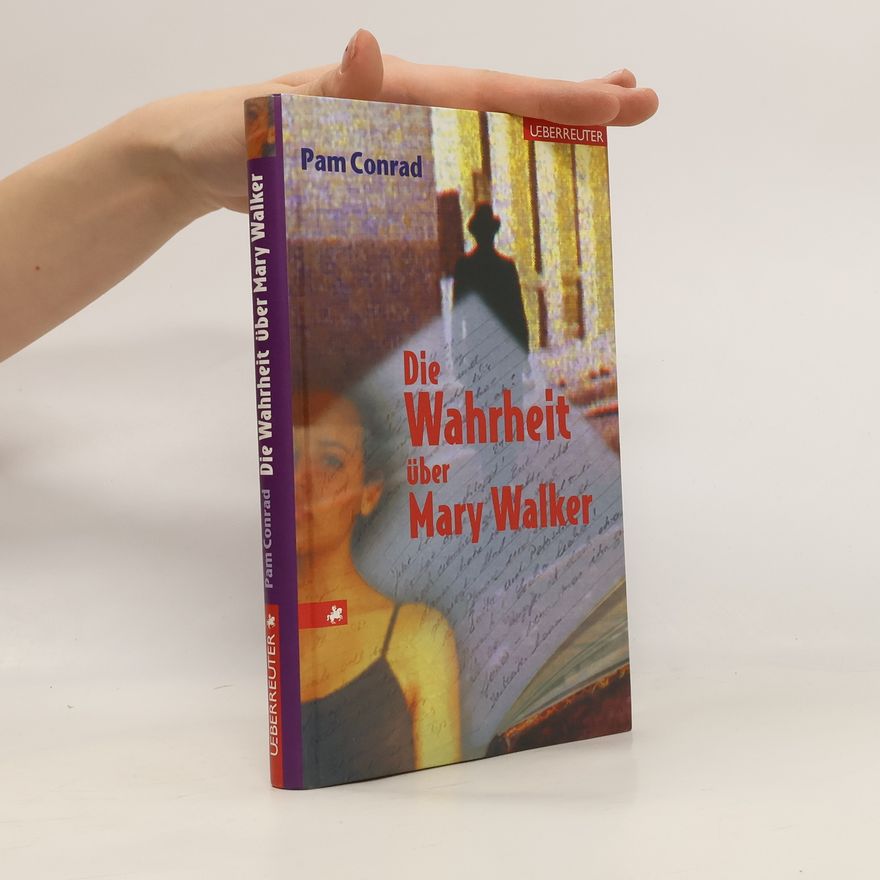 Pam Conrad Die Wahrheit über Mary Walker