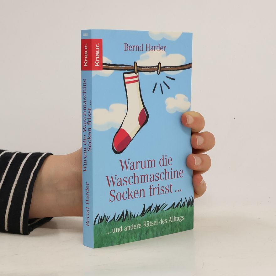 Bernd Harder Warum die Waschmaschine Socken frisst