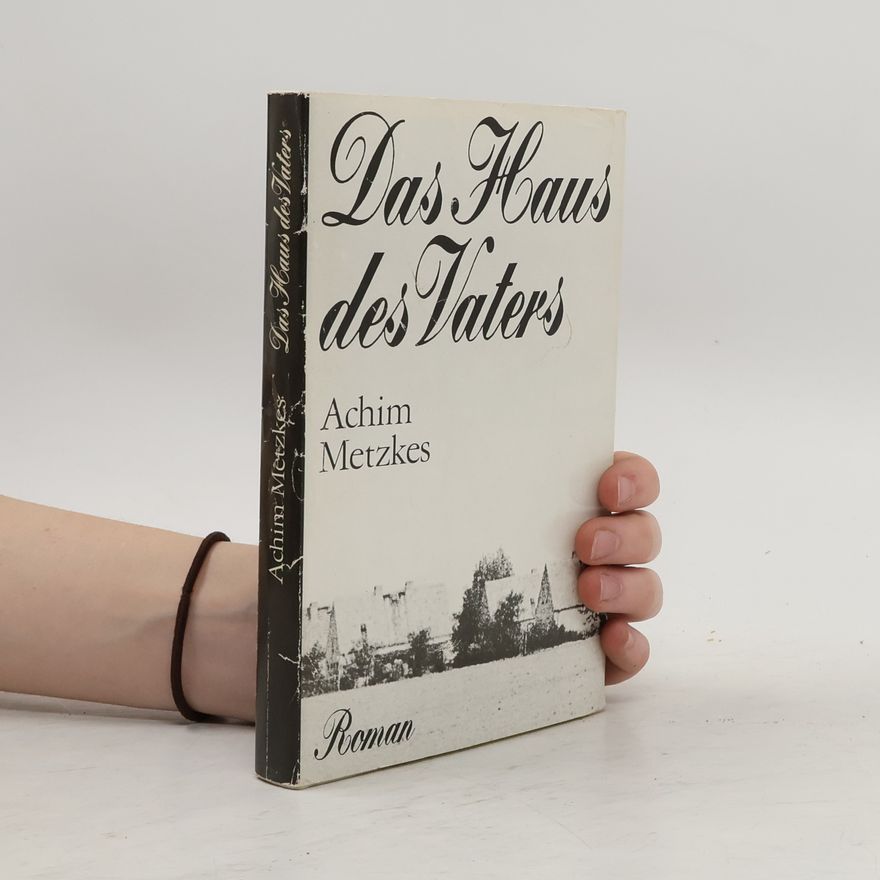 Achim Metzkes Das Haus des Vaters