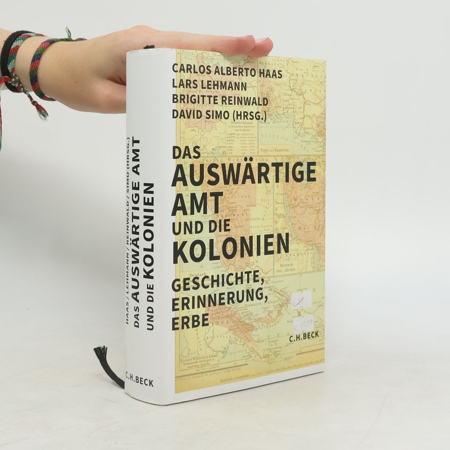 Carlos Alberto Haas Das Auswärtige Amt und die Kolonien