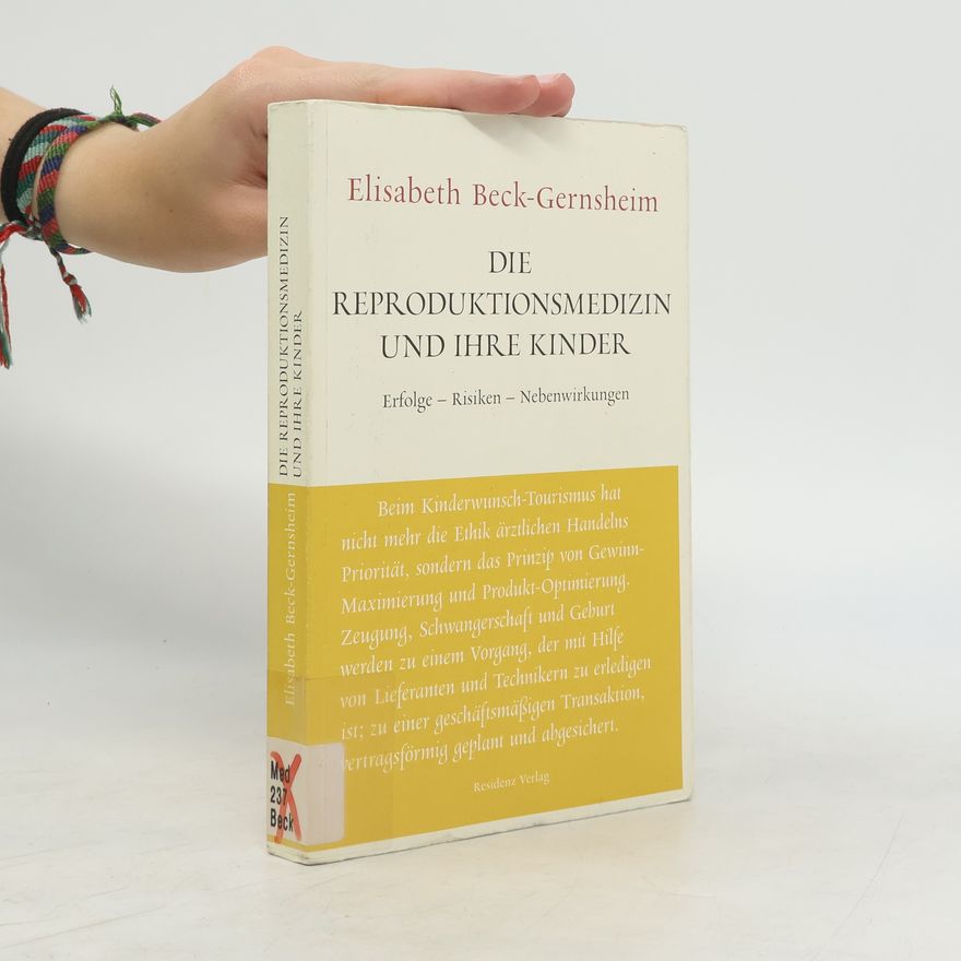 Elisabeth Beck-Gernsheim Die Reproduktionsmedizin und ihre Kinder