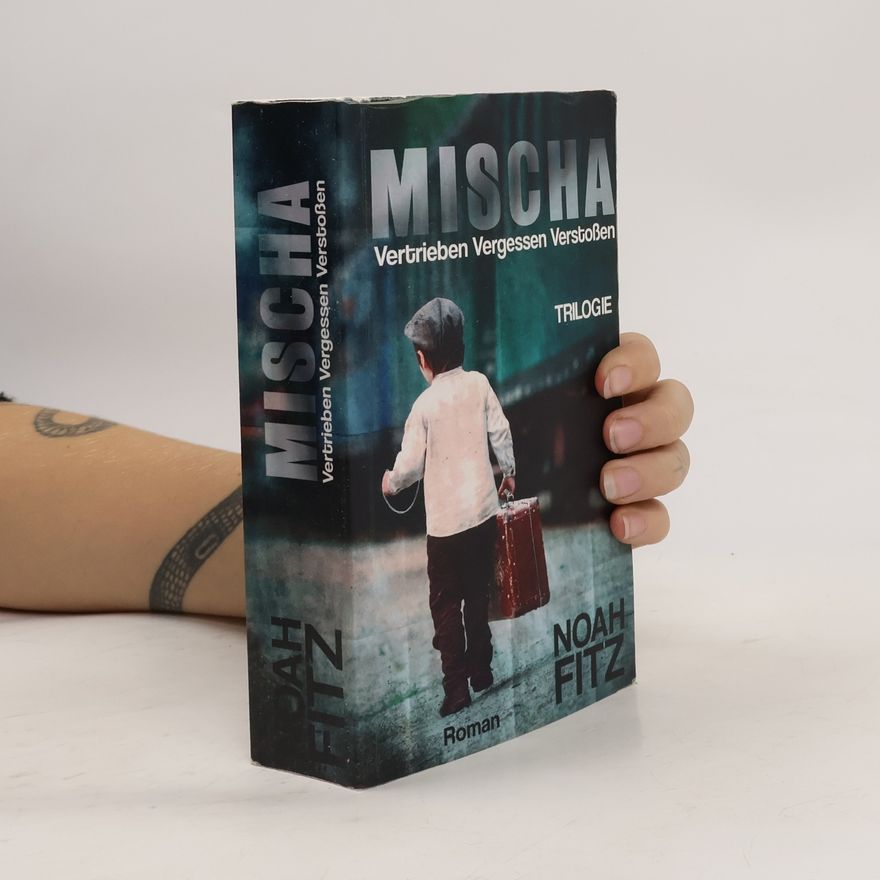 Noah Fitz Mischa. Trilogie