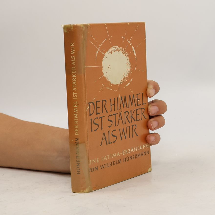 Wilhelm Hünermann Der Himmel ist stärker als wir