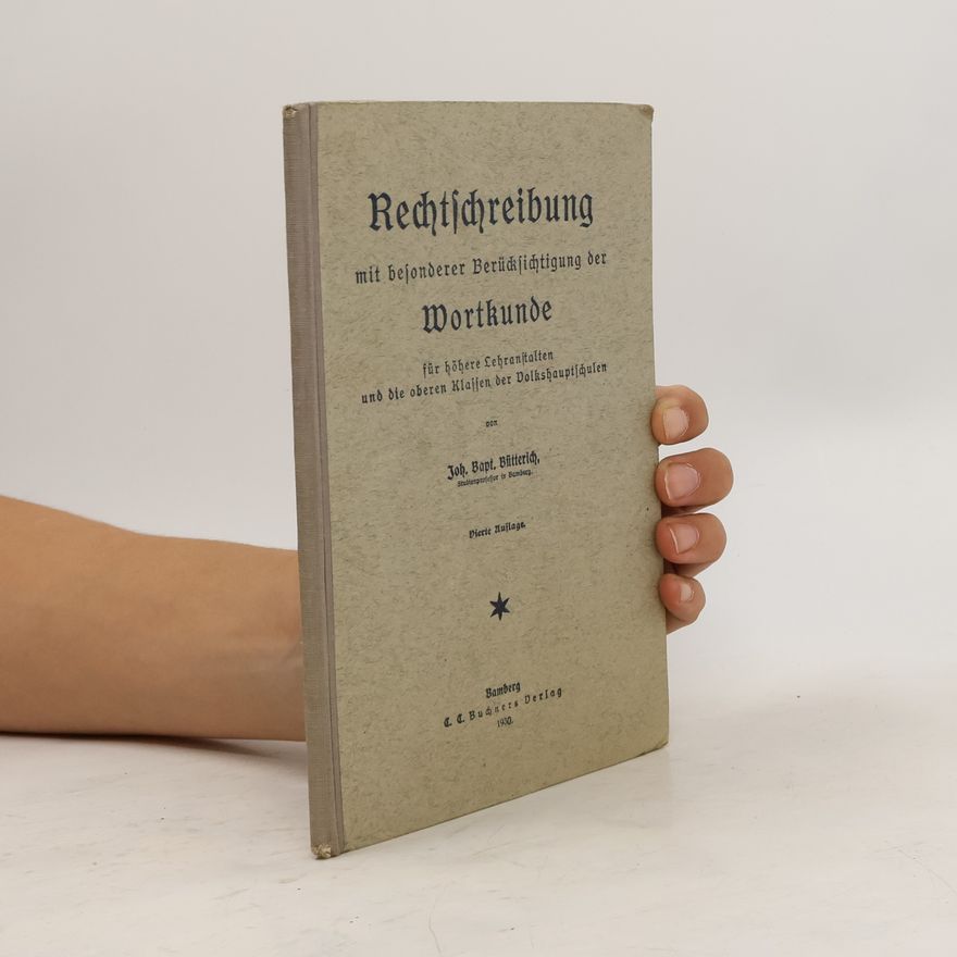Johann Baptist Bütterich Rechtschreibung mit besonderer Berücksichtigung der Wortkunde für höhere Lehranstalten