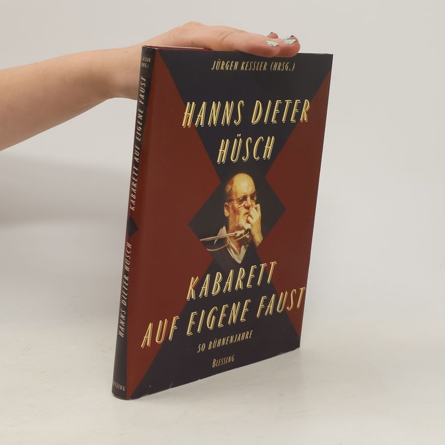 Jürgen Kessler Hanns Dieter Hüsch - Kabarett auf eigene Faust