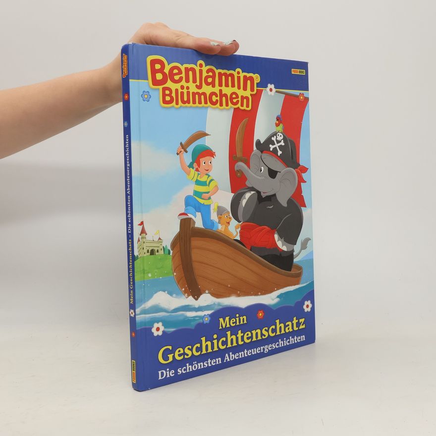 Doris Riedl Benjamin Blümchen - mein Geschichtenschatz: Die schönsten Abenteuergeschichten