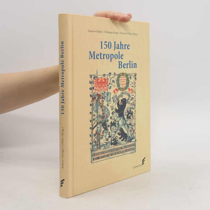 Susanne Kähler 150 Jahre Metropole Berlin