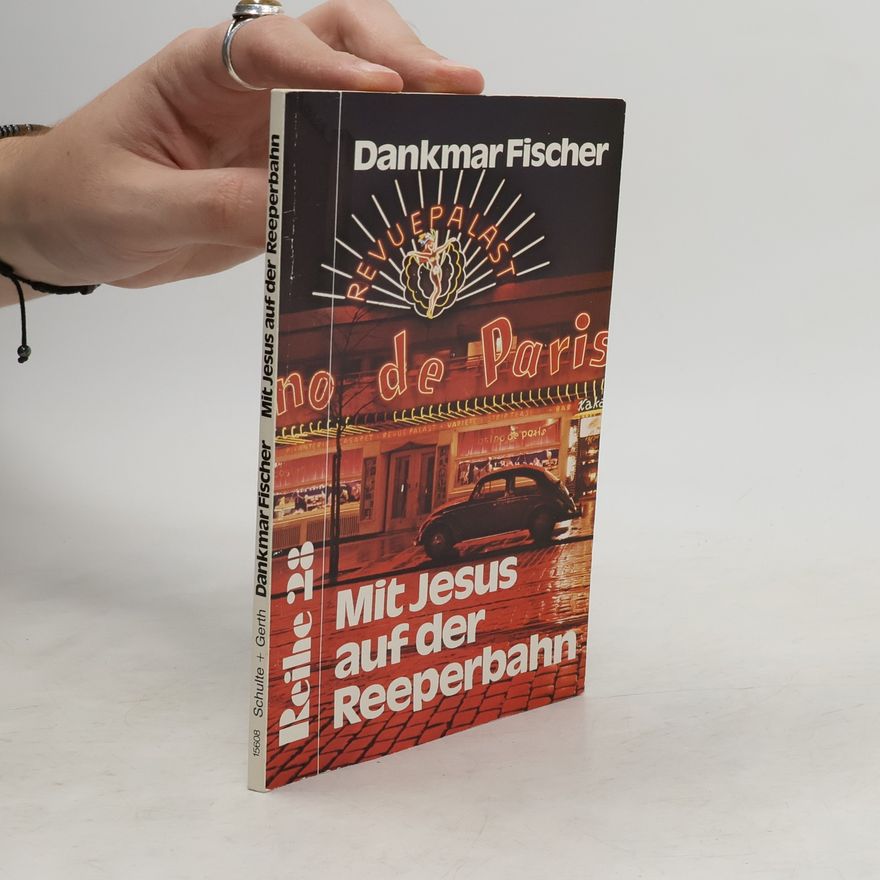 Dankmar Fischer Mit Jesus auf der Reeperbahn