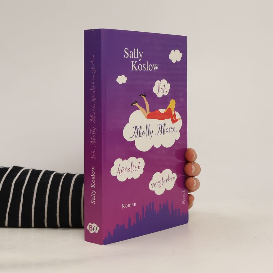 Sally Koslow Ich, Molly Marx, kürzlich verstorben