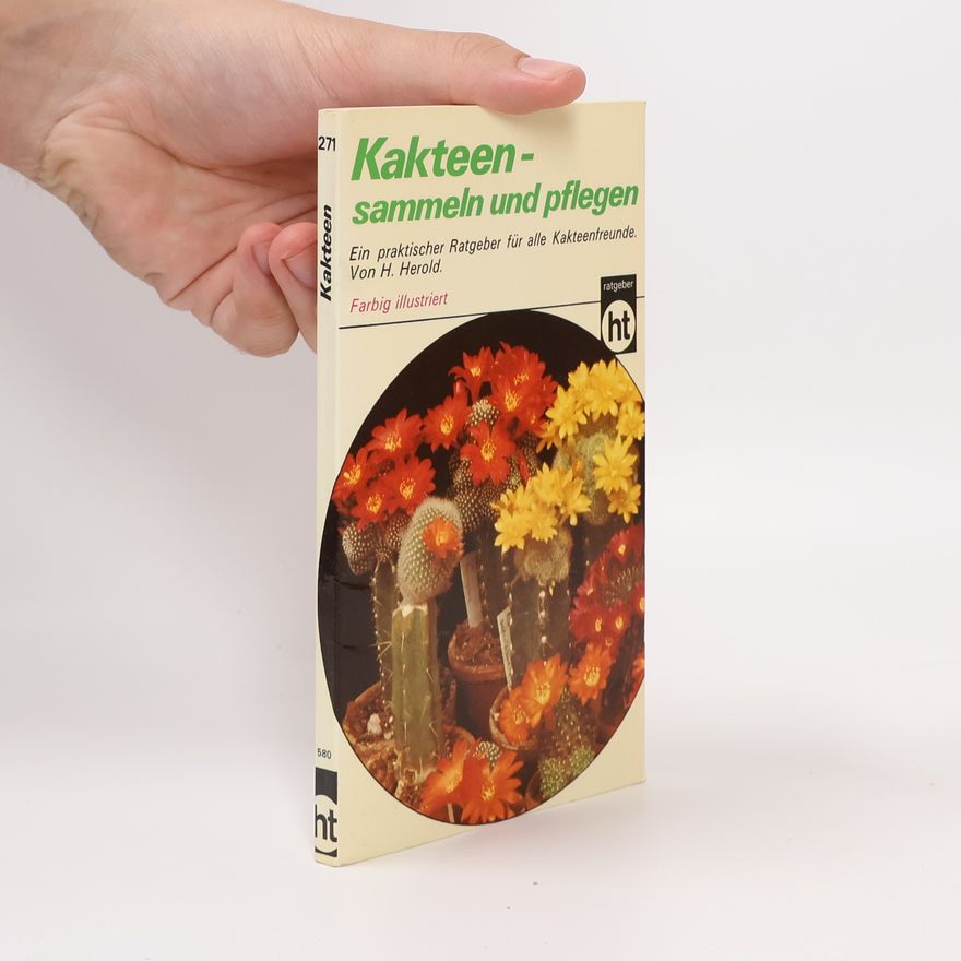 Johann Herold Kakteen, sammeln und pflegen
