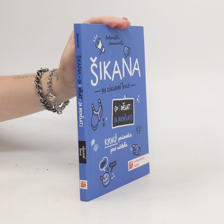 Antonella Ammirati Šikana na základní škole - co dělat (a co nedělat)
