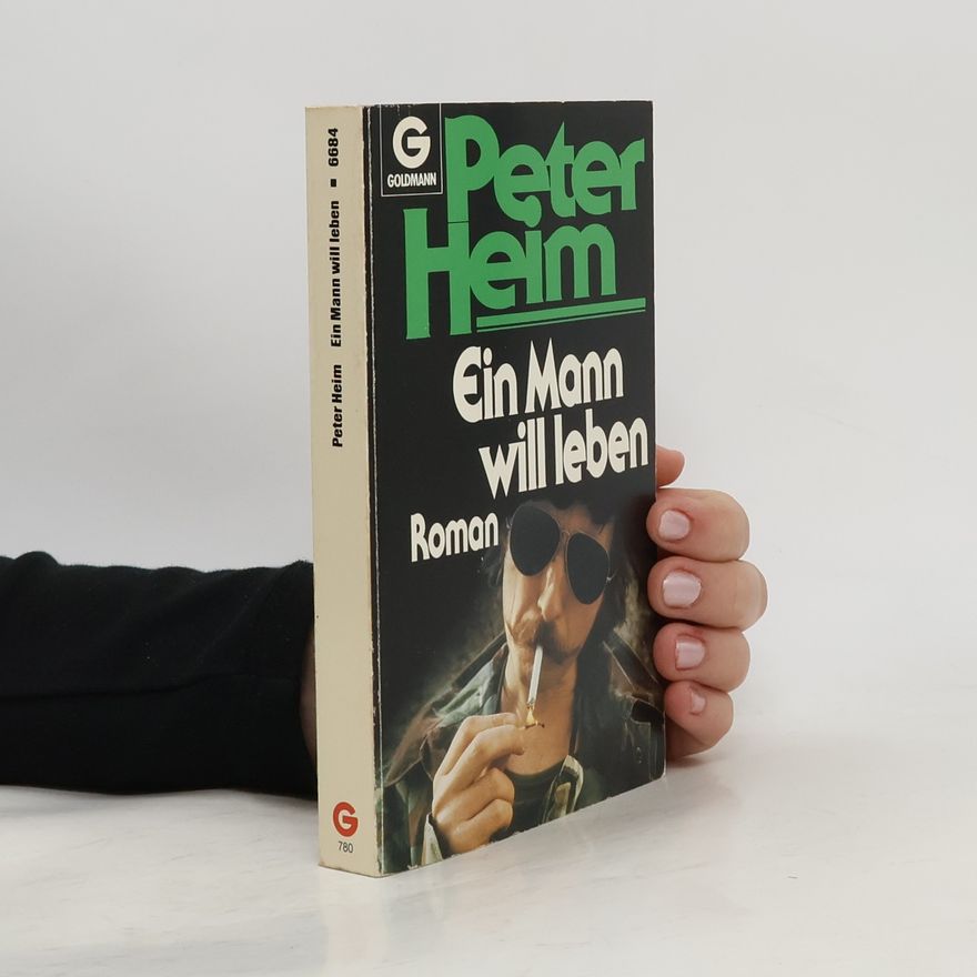 Hans-Peter Heim Ein Mann will leben. Roman.