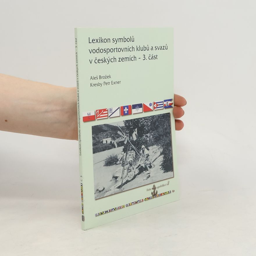 Aleš Brožek Lexikon symbolů vodosportovních klubů a svazů v českých zemích – 3. část