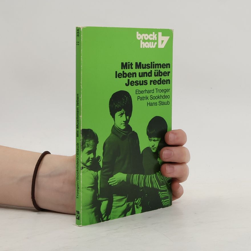 Patrick Sookhdeo Mit Muslimen leben und über Jesus reden.