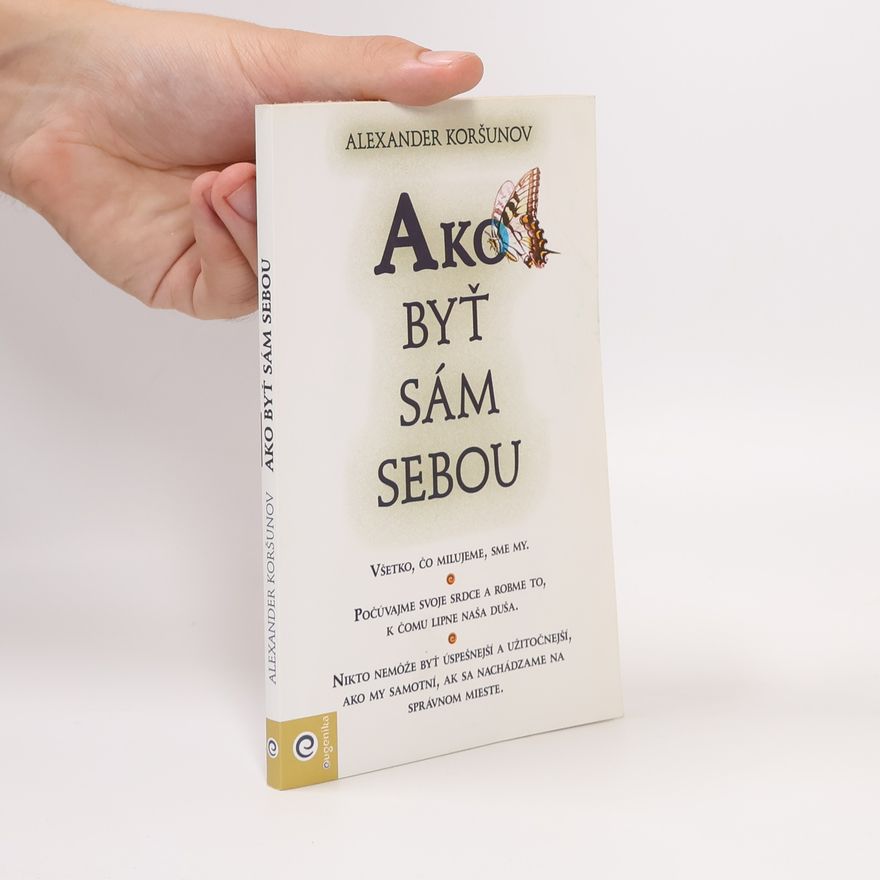 Alexander Koršunov Ako byť sám sebou