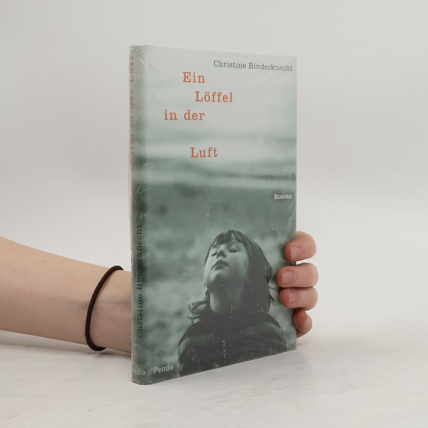 Christine Rinderknecht Ein Löffel in der Luft