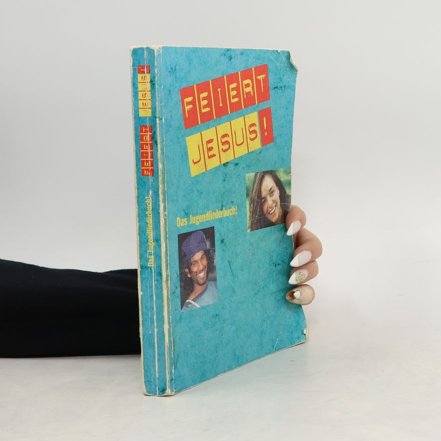 Autorenkollektiv Feiert Jesus! 1. Das Jugendliederbuch