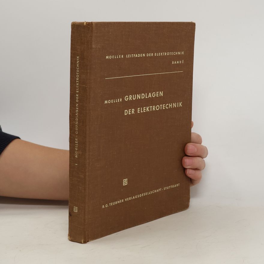 F. Moeller Grundlagen der Elektrotechnik. Band I