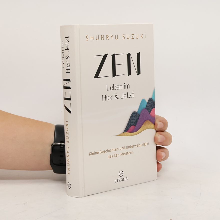 Shunryu Suzuki Zen – Leben im Hier & Jetzt