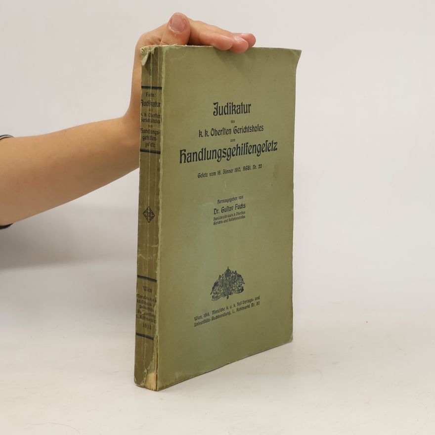 Gustav Fuchs Judikatur des k. k. Obersten Gerichtshofes zum Handlungsgehilfengesetz
