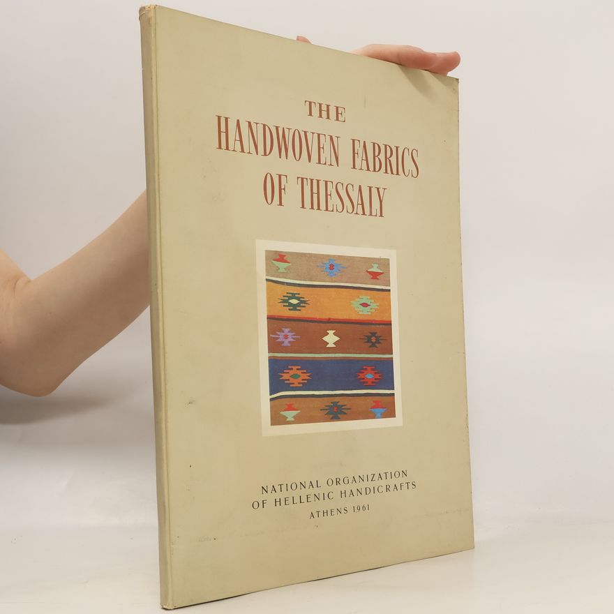 Autorenkollektiv The Handwoven Fabrics of Thessaly