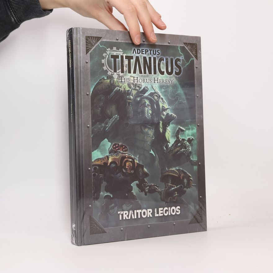 Autorenkollektiv Adeptus Titanicus. The Horus Heresy. Traitor Legios