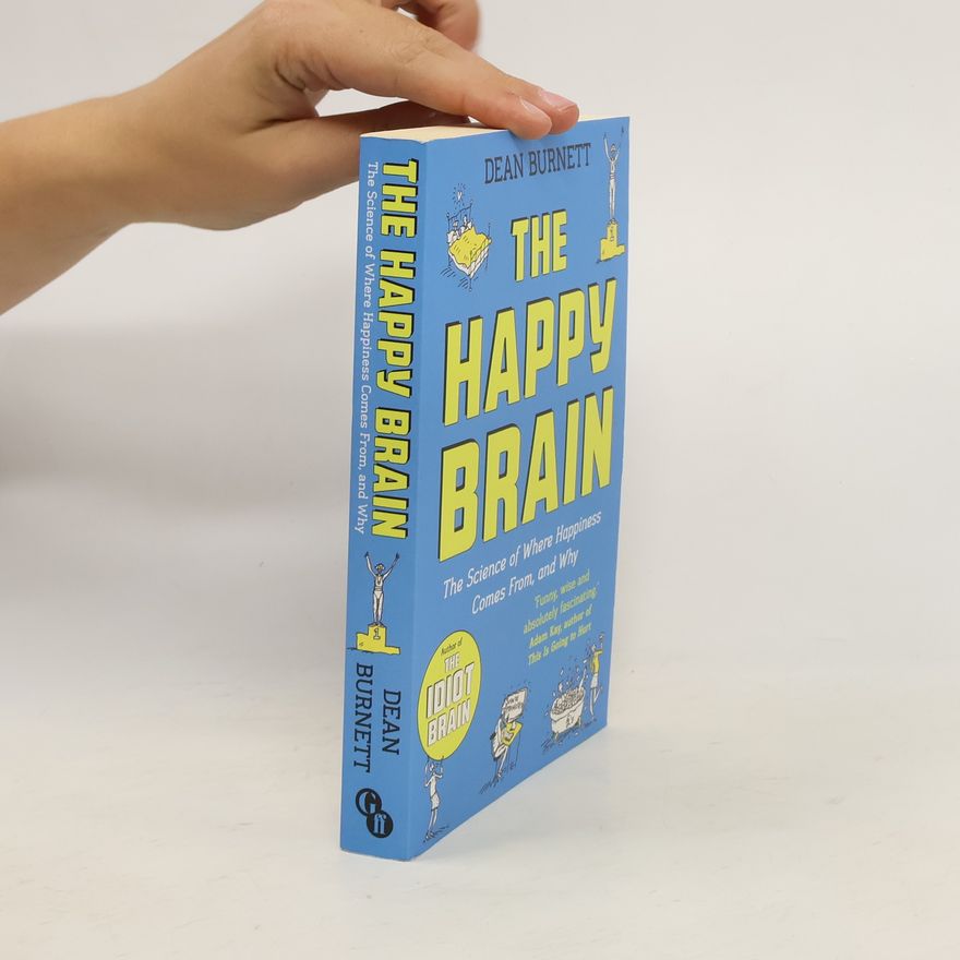 Dean Burnett The Happy Brain