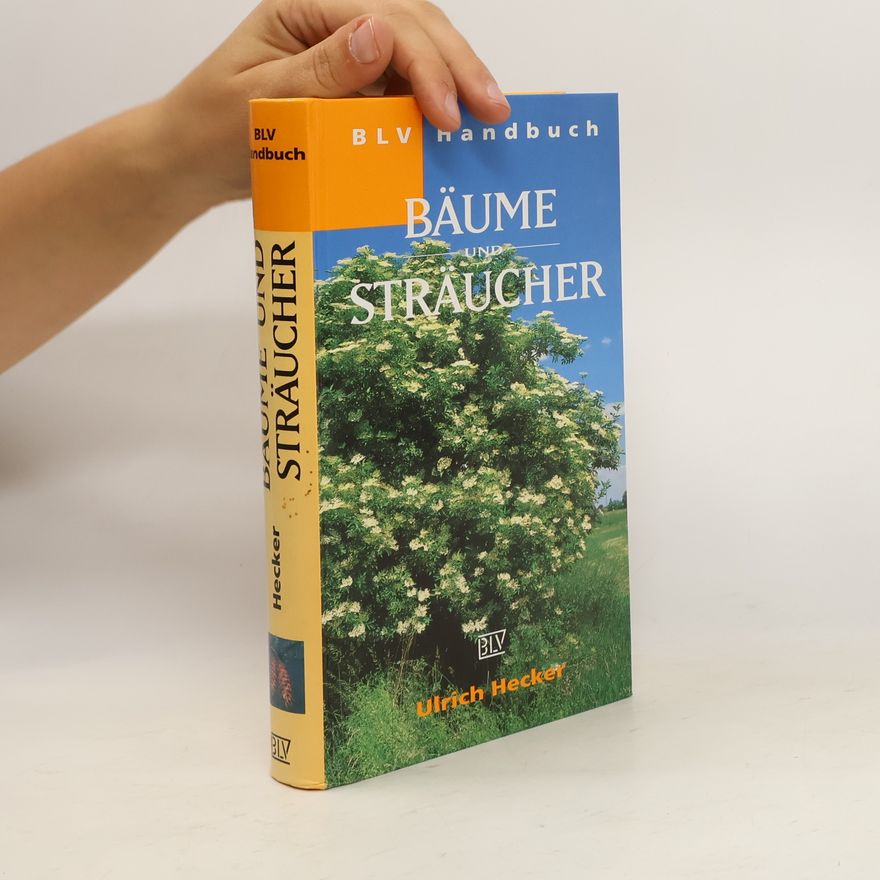 Hans-Ulrich Hecker BLV-Handbuch Bäume und Sträucher