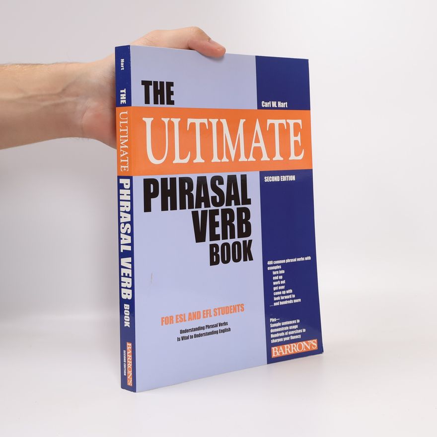 Carl W. Hart The Ultimate Phrasal Verb Book