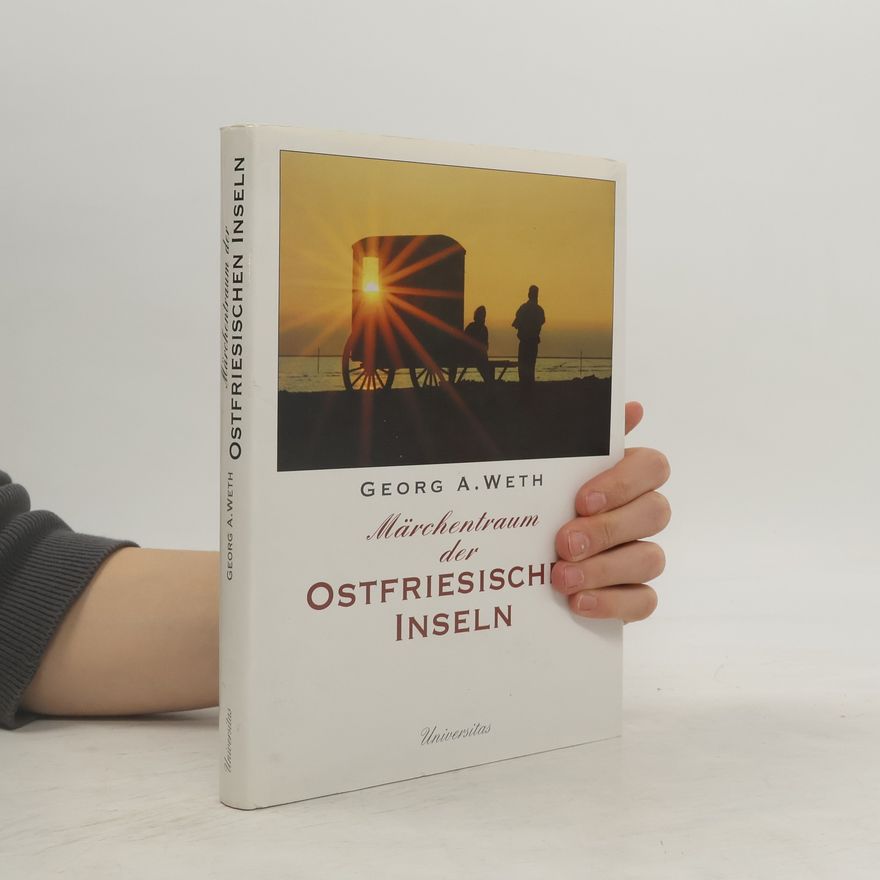 Georg A. Weth Märchentraum der ostfriesischen Inseln