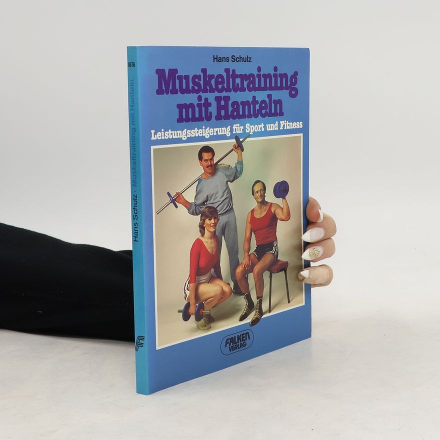 Hans-Joachim Schulz Muskeltraining mit Hanteln