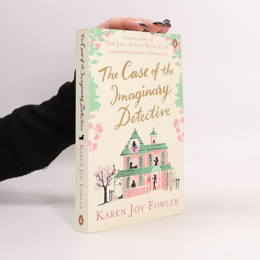 Karen Joy Fowler The Case of the Imaginary Detective